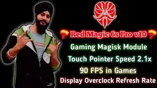Red Magic 6s Pro v10 Magisk module || Pointer Speed 2.1x || 90 fps || Display refresh rate overclock