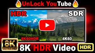 🔥Unlock YouTube🔥How To Watch🎥 8K 60FPS HDR Videos🎥 On YouTube? 