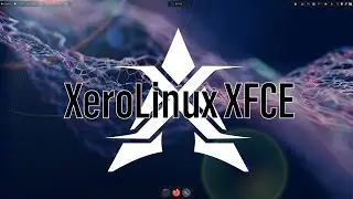 XeroLinux | A Beautiful XFCE Desktop