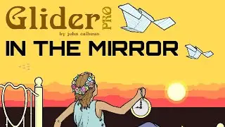 Gamer Mouse - Let's Play Glider Pro - Part 9: In the Mirror