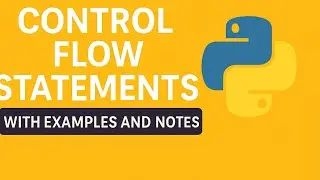 Control flow statement in python with practical examples and notes | python full course
