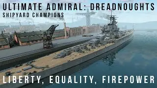 Liberty, Equality, Firepower - Shipyard Champions