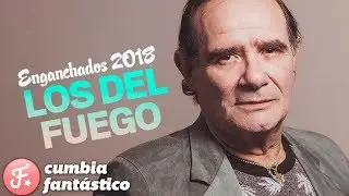 Los del Fuego 2018 - Enganchados │ Grandes exitos