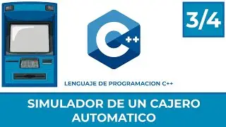 Programacion en C++ | Simulador de un Cajero Automatico | Parte 3 de 4 | Estructuras