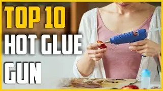 Best Hot Glue Gun |  Top 10  Best Glue Gun Reviews in 2023