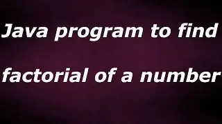 Java program to find factorial of a number by java temple