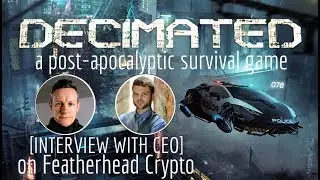 Decimated Blockchain Video Game [Interview with CEO]