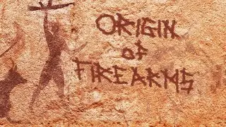 The Origin of Firearms