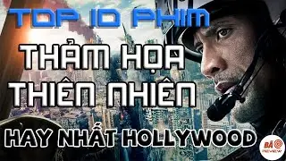 Top 10 Phim Thảm Họa Thiên Nhiên Hay Nhất Mọi Thời Đại của Hollywood | Bão Review