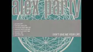 Alex Party - Don't Give Me Your Life (LWS BITCH MIX)