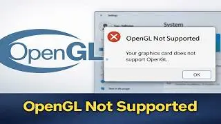 How To Fix OpenGL Not Supported Error In Windows 10 And 11
