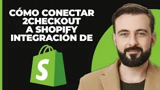 Cómo conectar 2Checkout a Shopify - Integración de pagos sin problemas