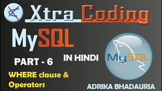 WHERE clause and Operators in MySQL  Part - 6 || Learn MySQL Database in Hindi