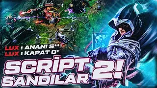BENİ SCRİPT SANDILAR! (2) | League Of Legends