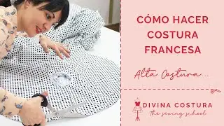 💝 Cómo HACER LA COSTURA FRANCESA | ALTA COSTURA | Curso Online de Costura | ¿TE AYUDO? | ✅ #9