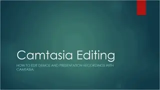 Camtasia tips and tricks - 5 min