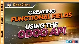 Creating Functional Fields with the Odoo API Framework