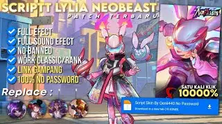 NEW UPDATE !! | Script Skin Lylia Neobeast | No Password | Full Effect Voice - Patch Terbaru