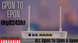 Huawei Router (Hg8245h) Gpon To epon Convert Full Firmware