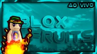 RAÇA V2 e V3! Blox Fruits do 0 ao MAX.! AO VIVO com o pessoal! 🔴 (PARTE 11)