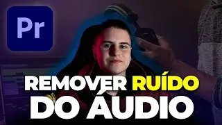 COMO REMOVER O RUÍDO DO ÁUDIO NO ADOBE PREMIERE