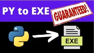 How to Convert Any Python File to EXE [PY to EXE]. Guaranteed!