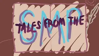 Tales From The SMP [Animation]... Kinda