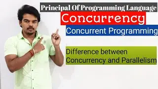 PPL3.1- Basic Of Concurrency(Part-1) | Parallelism | Concurrent Programming
