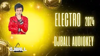 ( NEW ) Electro - DJBall Audiokey #2024 #เพลงจีน #tiktok #สายปาร์ตี้ #china #เดือดๆ #ktv