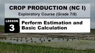TLE 7/8 CROP PRODUCTION LESSON 3-PERFORM ESTIMATION MELC-BASED