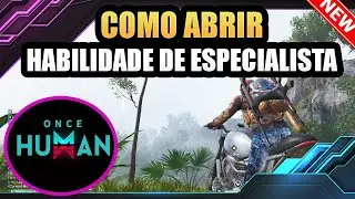 🟣 Como Fazer Abrir Habilidade de Especialista Once Human 2024 Tutorial para Iniciantes