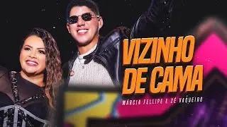 Márcia Fellipe e Zé Vaqueiro - Vizinho de Cama