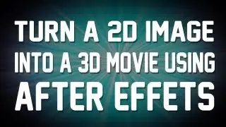 After Effects Tutorials - 2D to 3D
