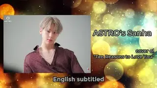 [Eng sub] ASTRO Sanha cover 