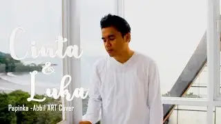 Papinka - Cinta Dan Luka (Abbil ART) Cover