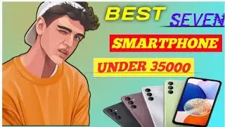 Top 7 mobile under 35000