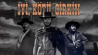 Bir Vahşi Batı Destanı: İyi, Kötü, Çirkin | Çekim Öyküsü ve Film Analizi