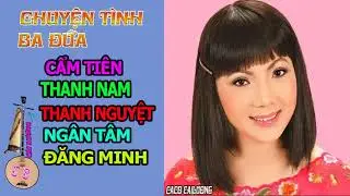 Cải Lương | Chuyện Tình Ba Đứa | CaCo