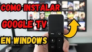 Cómo instalar Google TV en Windows paso a paso
