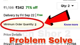 Fix Minimum Order Quantity 2 Flipkart & Shopsy Problem Solve 100%