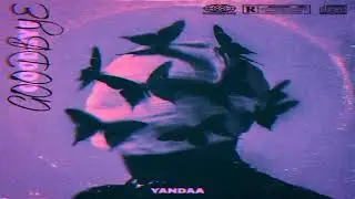 Yandaa - GoodBye (official audio)
