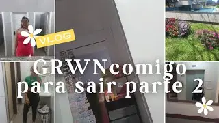 GRWN comigo para sair parte 2