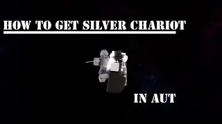 [OUTDATED] AUT Roblox:  How to get Silver Chariot