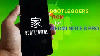 Bootleggers v5.1 for Redmi Note 8 Pro CFW + GApps + Root (Begonia/Begoniain)