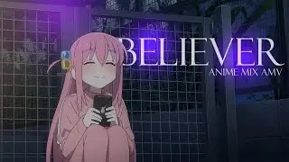 Anime Mix AMV - BELIEVER