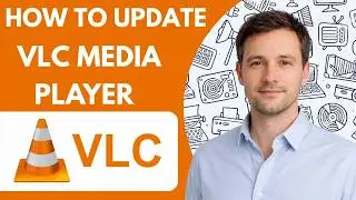 How to Update VLC Media Player Full Guide 2026