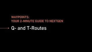 Q-Routes and T-Routes – Waypoints