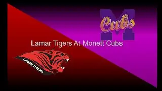 Lamar Tigers Vs. Monett Cubs