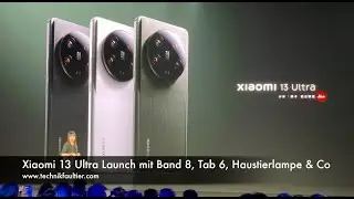 Xiaomi 13 Ultra Launch mit Band 8, Tab 6, Haustierlampe & Co