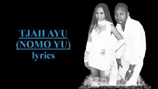 Emmely & Alpha - The Future Club - Tjah Ayu (Nomo Yu) (lyrics)